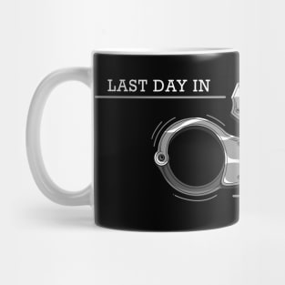 Last day in freedom Mug